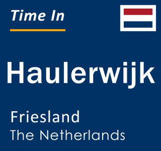 Current local time in Haulerwijk, Friesland, The Netherlands