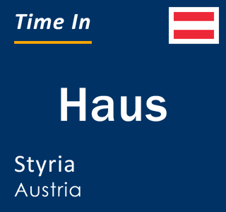 Current local time in Haus, Styria, Austria