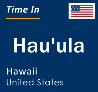 Current local time in Hau'ula, Hawaii, United States
