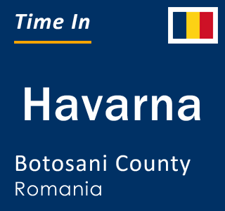 Current local time in Havarna, Botosani County, Romania