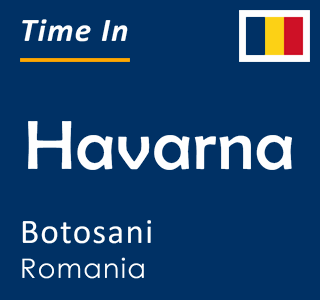Current local time in Havarna, Botosani, Romania
