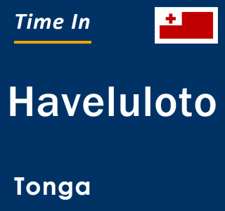 Current time in Haveluloto, Tonga