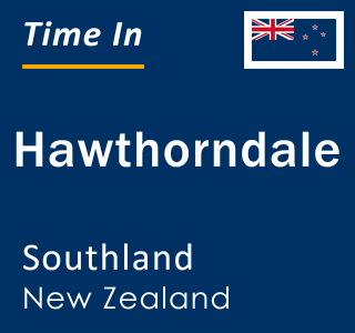 Current local time in Hawthorndale, Southland, New Zealand