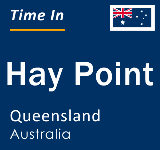 Current local time in Hay Point, Queensland, Australia