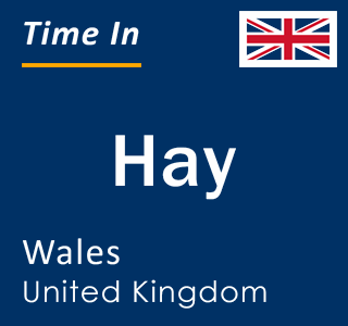 Current local time in Hay, Wales, United Kingdom