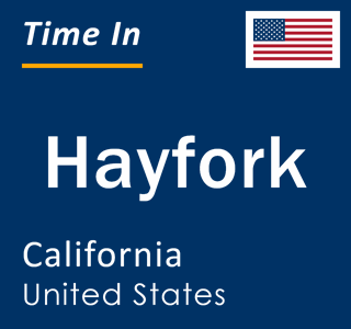 Current local time in Hayfork, California, United States