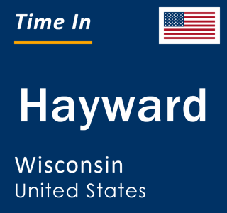 Current local time in Hayward, Wisconsin, United States