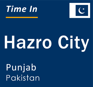 Current local time in Hazro City, Punjab, Pakistan