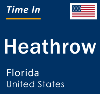 Current local time in Heathrow, Florida, United States