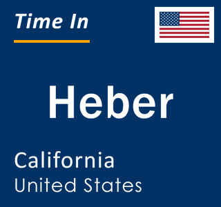 Current local time in Heber, California, United States