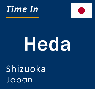 Current local time in Heda, Shizuoka, Japan