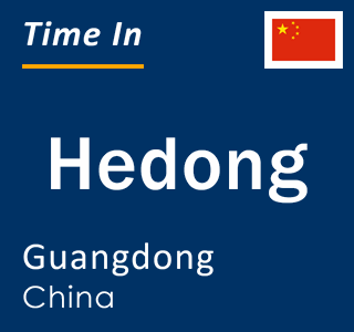 Current local time in Hedong, Guangdong, China