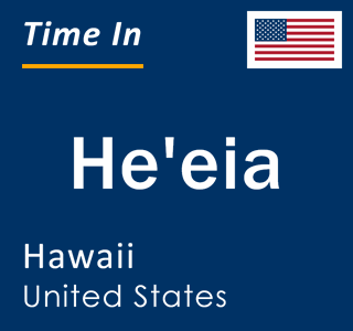 Current local time in He'eia, Hawaii, United States