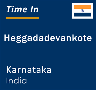 Current local time in Heggadadevankote, Karnataka, India
