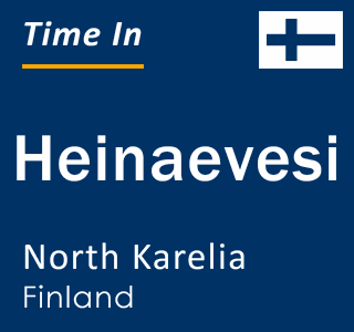Current local time in Heinaevesi, North Karelia, Finland