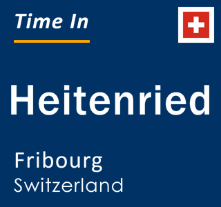 Current local time in Heitenried, Fribourg, Switzerland