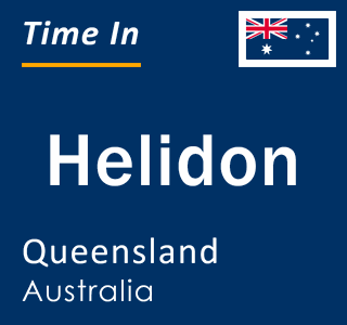 Current local time in Helidon, Queensland, Australia