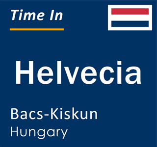 Current local time in Helvecia, Bacs-Kiskun, Hungary