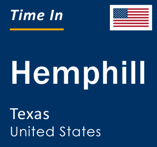 Current local time in Hemphill, Texas, United States