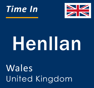 Current local time in Henllan, Wales, United Kingdom