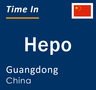Current local time in Hepo, Guangdong, China
