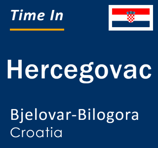 Current local time in Hercegovac, Bjelovar-Bilogora, Croatia