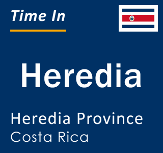 Current local time in Heredia, Heredia Province, Costa Rica