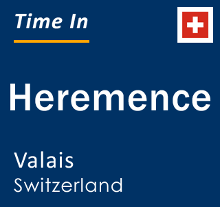 Current time in Heremence, Valais, Switzerland