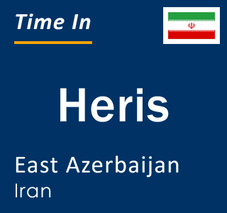 Current local time in Heris, East Azerbaijan, Iran