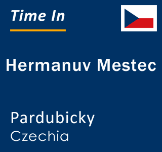 Current local time in Hermanuv Mestec, Pardubicky, Czechia