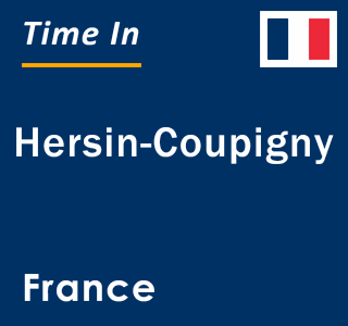 Current local time in Hersin-Coupigny, France