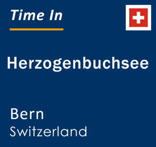 Current local time in Herzogenbuchsee, Bern, Switzerland