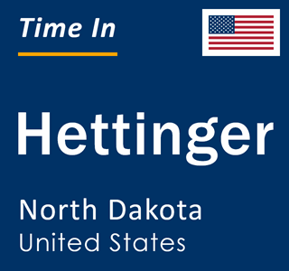 Current local time in Hettinger, North Dakota, United States