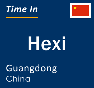 Current local time in Hexi, Guangdong, China