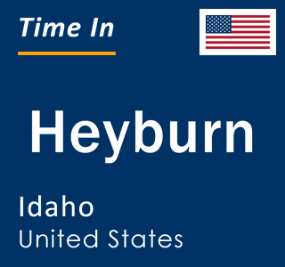 Current local time in Heyburn, Idaho, United States