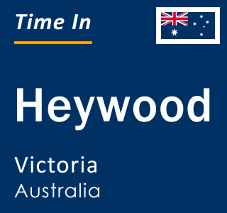 Current local time in Heywood, Victoria, Australia