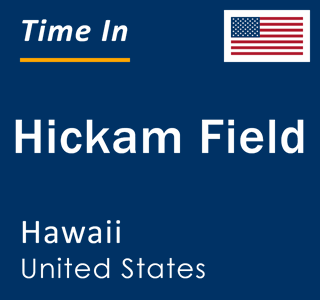 Current local time in Hickam Field, Hawaii, United States