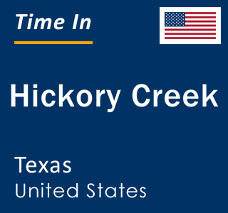 Current local time in Hickory Creek, Texas, United States