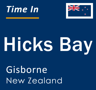 Current local time in Hicks Bay, Gisborne, New Zealand