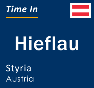 Current local time in Hieflau, Styria, Austria