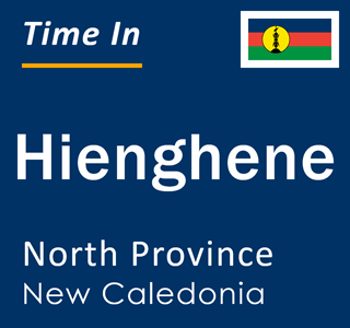 Current local time in Hienghene, North Province, New Caledonia