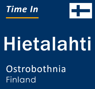 Current local time in Hietalahti, Ostrobothnia, Finland