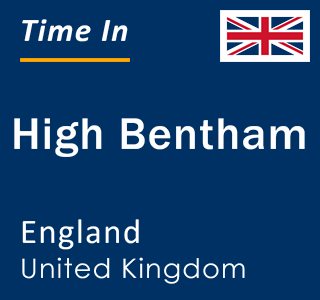 Current local time in High Bentham, England, United Kingdom