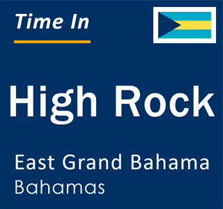 Current local time in High Rock, East Grand Bahama, Bahamas