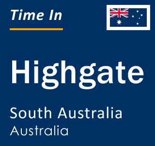 Current local time in Highgate, South Australia, Australia