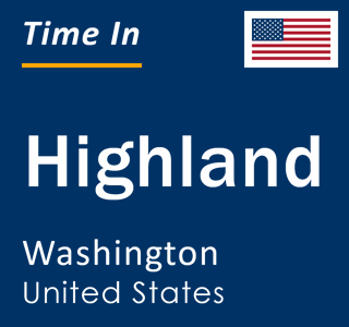 Current local time in Highland, Washington, United States