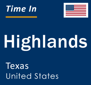 Current local time in Highlands, Texas, United States