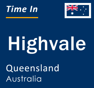 Current local time in Highvale, Queensland, Australia