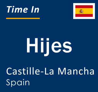 Current local time in Hijes, Castille-La Mancha, Spain