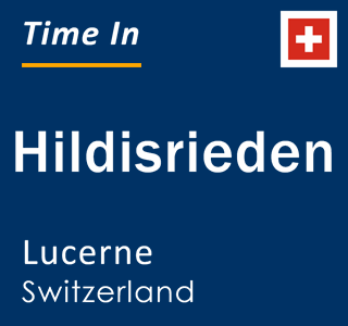 Current local time in Hildisrieden, Lucerne, Switzerland